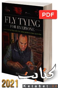 Fly tying for everyone-learn to tie flies with the latest patterns that catch fish