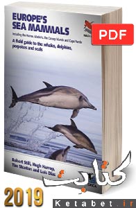 Europe’s Sea Mammals Including the Azores, Madeira, the Canary Islands and Cape Verde: A Field Guide to the Whales, Dolphins, Porpoises and Seals