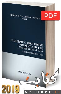 Fishermen, the Fishing Industry and the Great War at Sea: A Forgotten History?