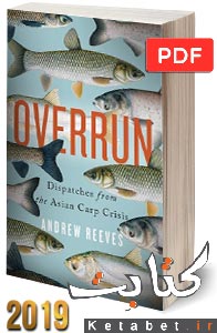 Overrun: Dispatches from the Asian Carp Crisis