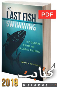 The Last Fish Swimming_The Global Crime of Illegal Fishing