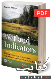 Wetland Indicators: A Guide to Wetland Formation, Identification, Delineation, Classification, and Mapping, Second Edition