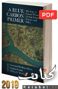 A Blue Carbon Primer: The State of Coastal Wetland Carbon Science, Practice and Policy