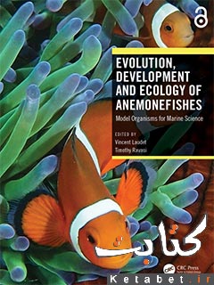 Evolution, Development and Ecology of Anemonefishes Model Organisms for Marine Science