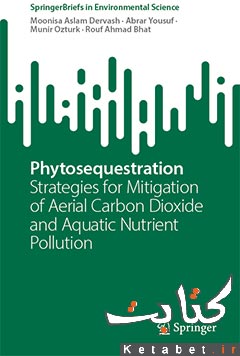 Phytosequestration_Strategies for Mitigation of Aerial Carbon Dioxide and Aquatic Nutrient