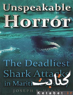 Unspeakable horror_the deadliest shark attacks in maritime history