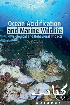 Ocean Acidification and Marine Wildlife: Physiological and Behavioral Impacts