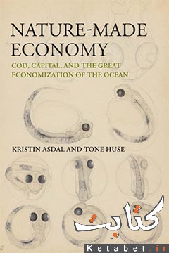 Nature-Made Economy: Cod, Capital, and the Great Economization of the Ocean