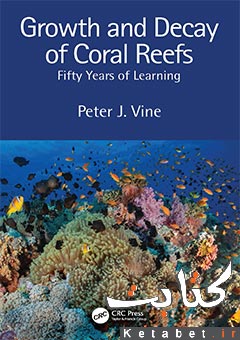 Growth and Decay of Coral Reefs_Fifty Years of Learning