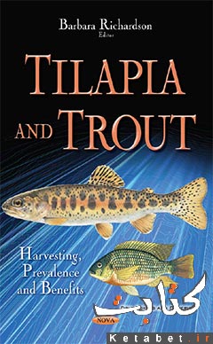 Tilapia and Trout: Harvesting, Prevalence and Benefits