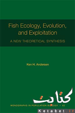 Fish ecology, evolution, and exploitation_a new theoretical synthesis