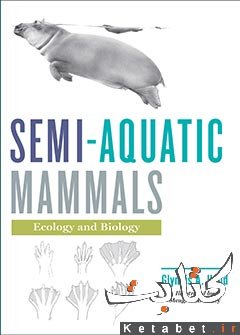 Semi-aquatic Mammals: Ecology and Biology