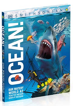 Knowledge Encyclopedia Ocean!_Our Watery World As You've Never Seen It Before