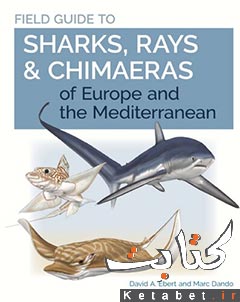 Field Guide to Sharks, Rays & Chimaeras of Europe and the Mediterranean