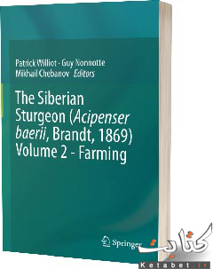 The Siberian sturgeon (Acipenser baerii, Brandt, 1869). Volume 2: Farming