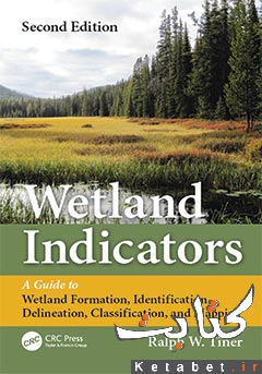 Wetland Indicators: A Guide to Wetland Formation, Identification, Delineation, Classification, and Mapping, Second Edition