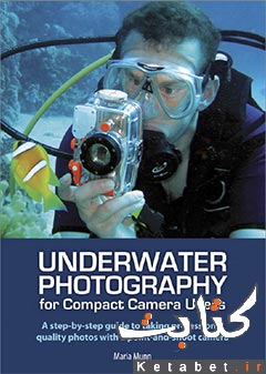 Underwater Photography_A Step-by-Step Guide to Taking Professional Quality Underwater Photos With a Point-and-Shoot Camera